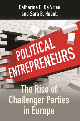 Political Entrepreneurs The Rise of Challenger Parties in Europe  9780691194752 Front Cover