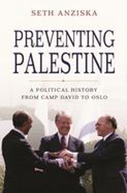 Preventing Palestine A Political History from Camp David to Oslo  9780691202457 Front Cover