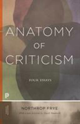 Anatomy of Criticism Four Essays 2nd 9780691202563 Front Cover