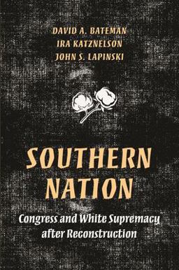 Southern Nation Congress and White Supremacy after Reconstruction  9780691204093 Front Cover