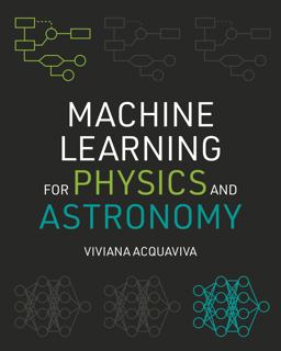 Machine Learning for Physics and Astronomy  9780691206417 Front Cover