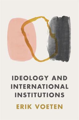 Ideology and International Institutions  9780691207322 Front Cover