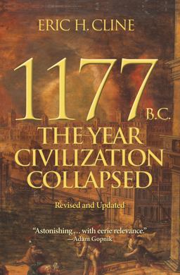 1177 B. C. The Year Civilization Collapsed: Revised and Updated  9780691208015 Front Cover