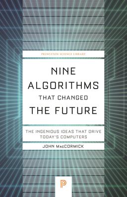 Nine Algorithms That Changed the Future The Ingenious Ideas That Drive Today's Computers  9780691209067 Front Cover