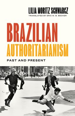Brazilian Authoritarianism Past and Present  9780691210919 Front Cover