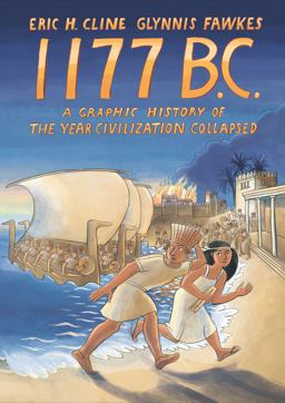 1177 B. C. A Graphic History of the Year Civilization Collapsed  9780691213026 Front Cover