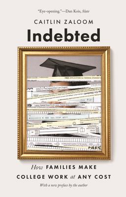 Indebted How Families Make College Work at Any Cost  9780691217222 Front Cover