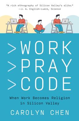 Work Pray Code When Work Becomes Religion in Silicon Valley  9780691220888 Front Cover