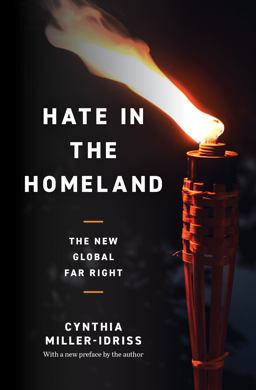 Hate in the Homeland: The New Global Far Right  9780691222943 Front Cover