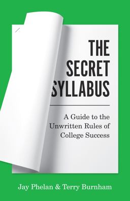 Secret Syllabus A Guide to the Unwritten Rules of College Success  9780691224428 Front Cover