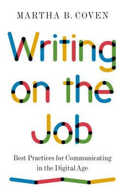Writing on the Job Best Practices for Communicating in the Digital Age  9780691229959 Front Cover