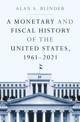 Monetary and Fiscal History of the United States, 1961-2021  9780691238388 Front Cover