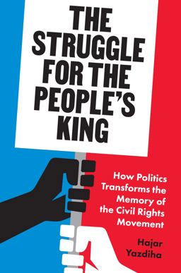 Struggle for the People's King How Politics Transforms the Memory of the Civil Rights Movement  9780691246475 Front Cover