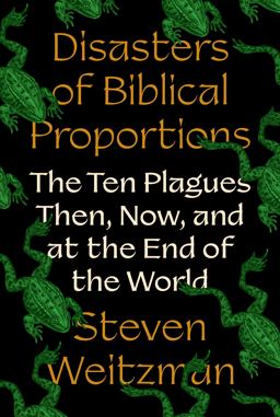 Disasters of Biblical Proportions Disasters of Biblical Proportions