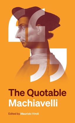 The Quotable Machiavelli The Quotable Machiavelli