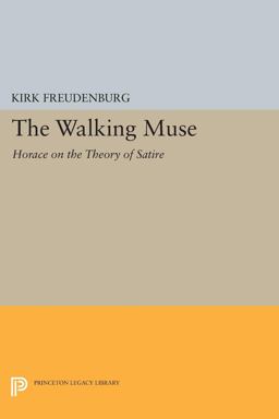 Walking Muse Horace on the Theory of Satire  9780691601991 Front Cover