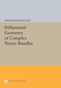 Differential Geometry of Complex Vector Bundles  9780691603292 Front Cover