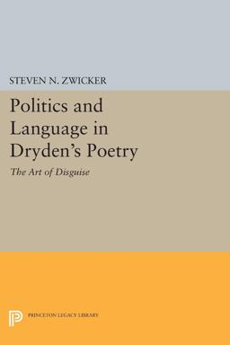 Politics and Language in Dryden's Poetry Politics and Language in Dryden's Poetry