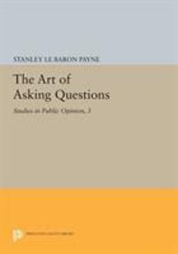 Art of Asking Questions Studies in Public Opinion, 3  9780691615684 Front Cover