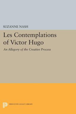 Les Contemplations of Victor Hugo: An Allegory of the Creative Process  9780691616773 Front Cover