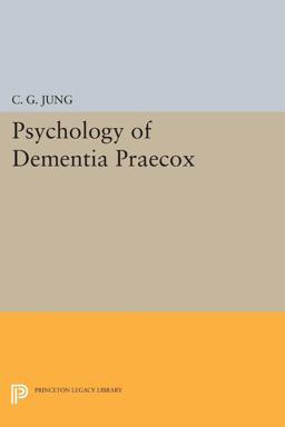 Psychology of Dementia Praecox  9780691618432 Front Cover