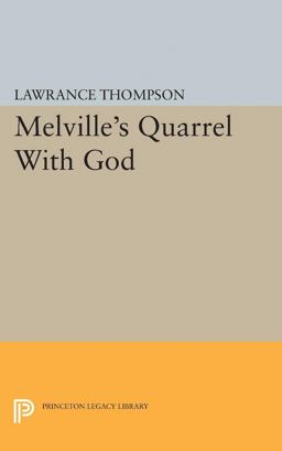 Melville's Quarrel with God  9780691623719 Front Cover