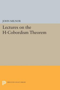 Lectures on the H-Cobordism Theorem  9780691624556 Front Cover