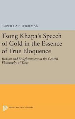 Tsong Khapa's Speech of Gold in the Essence of True Eloquence