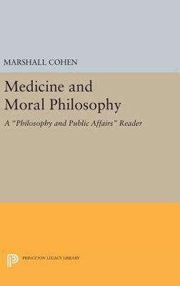Medicine and Moral Philosophy A Philosophy and Public Affairs Reader  9780691641652 Front Cover