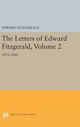 The Letters of Edward Fitzgerald, Volume 2