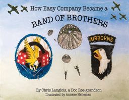 How Easy Company Became a Band of Brothers  9780692069790 Front Cover
