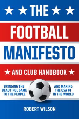 The Football Manifesto and Club Handbook The Football Manifesto and Club Handbook