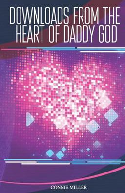 Downloads from the Heart of Daddy God