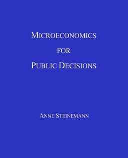 Microeconomics for Public Decisions  9780692174074 Front Cover
