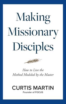 Making Missionary Disciples Making Missionary Disciples