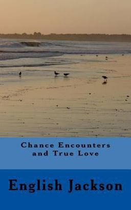 Chance Encounters and True Love