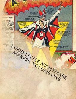 Lurid Little Nightmare Makers: Volume One