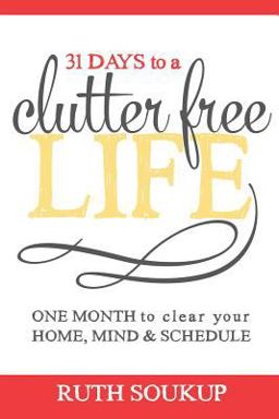 31 Days to a Clutter Free Life