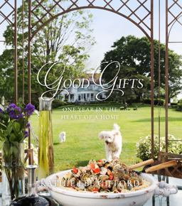 Good Gifts A Year in the Heart of a Home  9780692260906 Front Cover