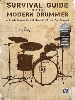 Survival Guide for the Modern Drummer A Crash Course in All Musical Styles for Drumset, Book and Online Audio/Software  9780692284087 Front Cover