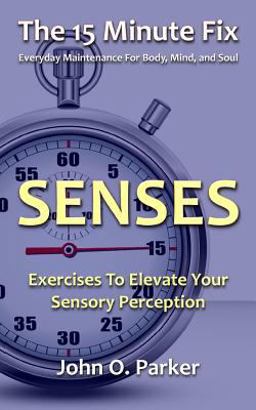 The 15 Minute Fix: SENSES