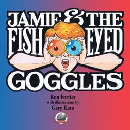 Jamie and the Fish-Eyed Goggles