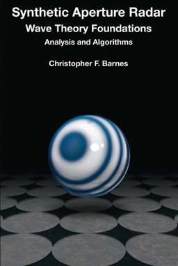 Synthetic Aperture Radar Wave Theory Foundations, Analysis and Algorithms  9780692313732 Front Cover