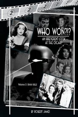 WHO Won?!? an Irreverent Look at the Oscars, Volume 2: 1944-1952