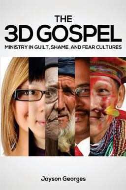 3D Gospel Ministry in Guilt, Shame, and Fear Cultures  9780692338018 Front Cover