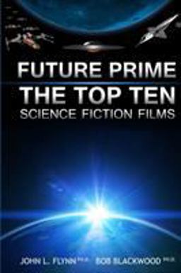Future Prime: Top Ten Science Fiction Films Future Prime: Top Ten Science Fiction Films