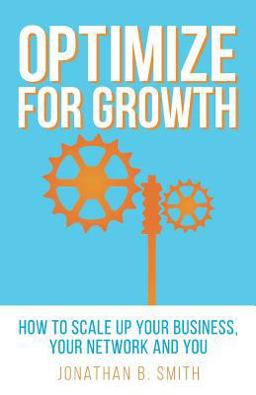 Optimize for Growth Optimize for Growth