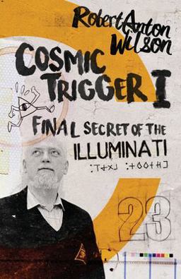 Cosmic Trigger I Final Secret of the Illuminati  9780692513972 Front Cover