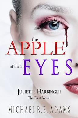 The Apple of Their Eyes (Juliette Harbinger, Vol. 1)