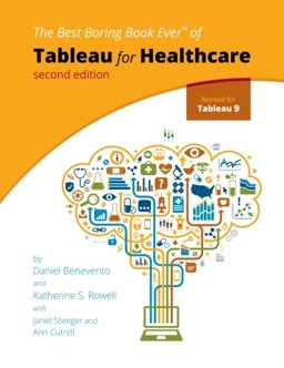 Tableau for Healthcare, Second Edition  9780692527856 Front Cover